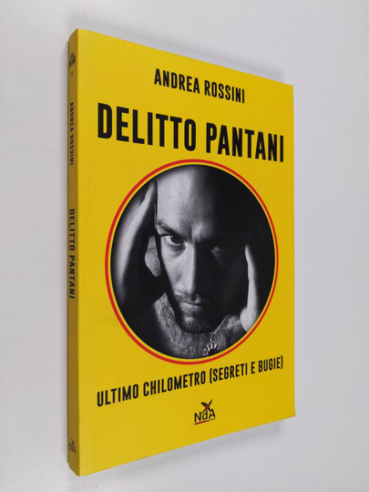 Andrea Rossini : Delitto Pantani : ultimo chilometro (segreti e bugie)