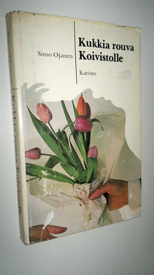 Simo Ojanen : Kukkia rouva Koivistolle