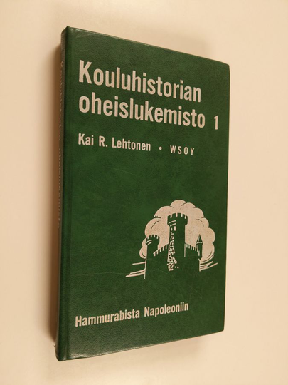 Kai R. Lehtonen (toim.) : Kouluhistorian oheislukemisto 1, Hammurabista Napoleoniin