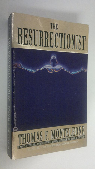 Thomas F. Monteleone : The resurrectionist