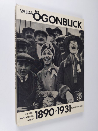 Torsten Palmer : Valda ögonblick 1890-1931 ur vårt fantastiska arkiv