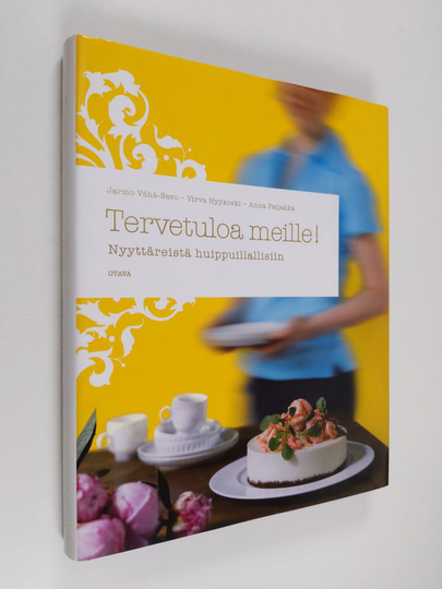 Jarmo Vähä-Savo : Tervetuloa meille! : nyyttäreistä huippuillallisiin