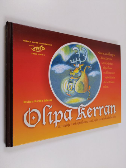 Olipa kerran : satukirjoituskilpailun satoa Lapin läänin koululaisilta