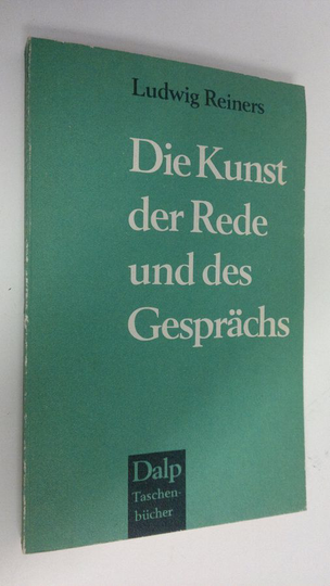 Ludwig Reiners : Die Kunst der Rede und des Gesprächs
