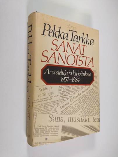 Pekka Tarkka : Sanat sanoista : arvosteluja ja kirjoituksia 1957-1984