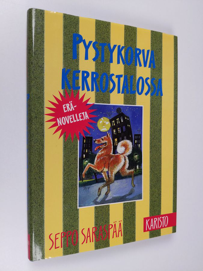 Seppo Saraspää : Pystykorva kerrostalossa : eränovelleja