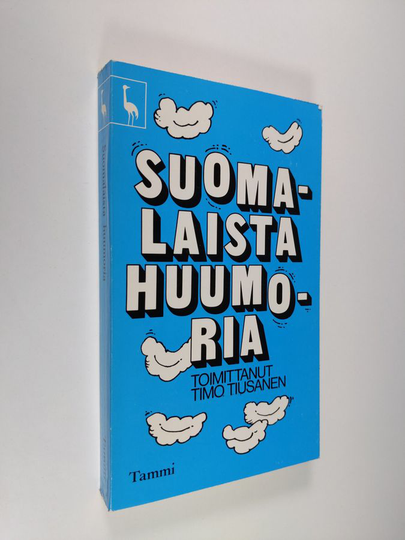 Timo Tiusanen (toim.) : Suomalaista huumoria : Juhani Ahosta Bisquitiin