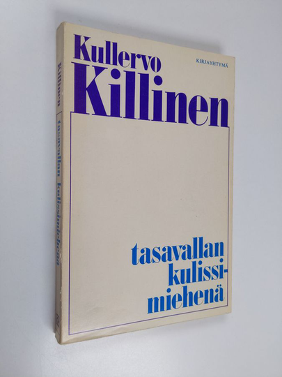 Kullervo Killinen : Tasavallan kulissimiehenä