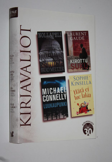 Kirjavaliot : Meltzer, Brad : Nollapeli ; Gaude, Laurent : Kirottu suku ; Connelly, Michael : Luukaupunki ; Kinsella, Sophie : Hätä ei lue lakia