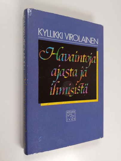 Kyllikki Virolainen : Havaintoja ajasta ja ihmisistä