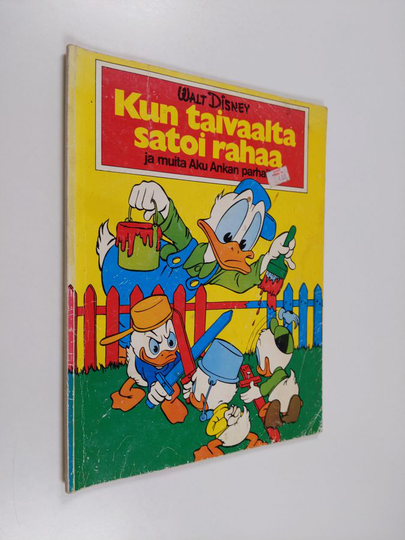 Walt Disney ym. : Kun taivaalta satoi rahaa ja muita Aku Ankan parhaita