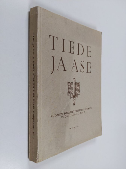 Tiede ja ase - Suomen sotatieteellisen seuran vuosijulkaisu N:o 5
