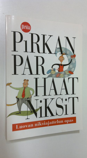 Anssi Orrenmaa (koonnut) : Pirkan parhaat niksit : luovan niksiajattelun opas