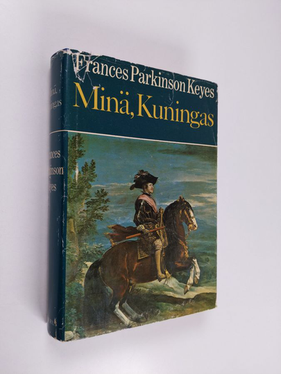 Frances Parkinson Keyes : Minä, kuningas