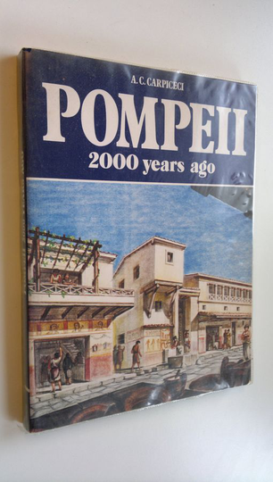 A. C. Carpiceci : Pompeii 2000 years ago (+ kartta)