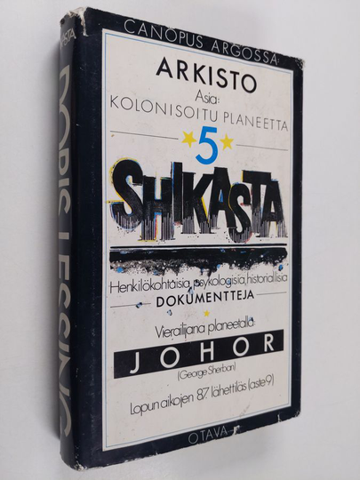 Doris Lessing : Shikasta : asia: kolonisoitu planeetta 5 : henkilökohtaisia, psykologisia, historiallisia dokumentteja : vierailijana planeetalla: ...