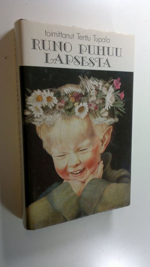 Terttu Tupala (toim.) : Runo puhuu lapsesta