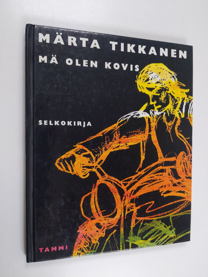 Märta Tikkanen : Mä olen kovis