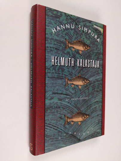 Hannu Simpura : Helmuth kalastaja ja seuralaiset
