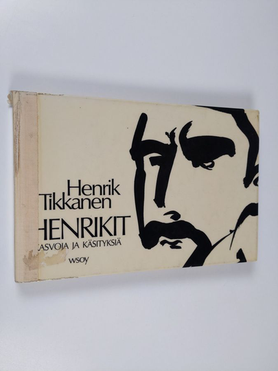 Henrik Tikkanen : Henrikit : kasvoja ja käsityksiä