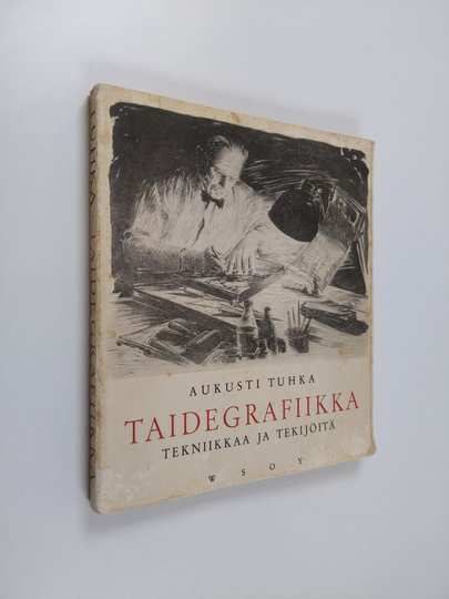 Aukusti Tuhka : Taidegrafiikka : Tekniikkaa ja tekijöitä