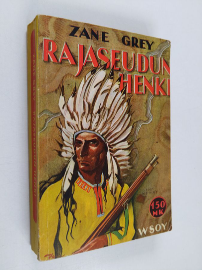 Zane Grey : Rajaseudun henki : seikkailuja Amerikan erämaista
