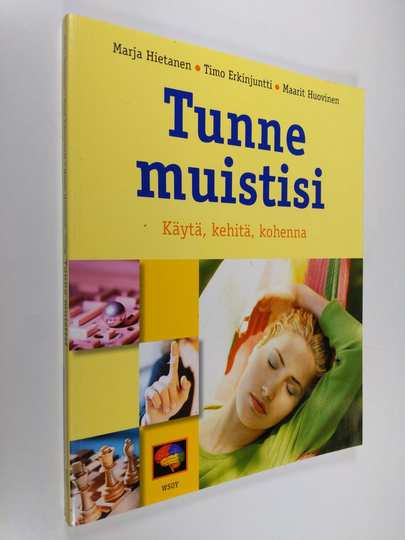 Maarit Huovinen : Tunne muistisi : käytä, kehitä, kohenna