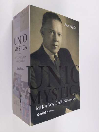 Panu Rajala : Unio mystica : Mika Waltarin elämä ja teokset