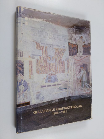 Oscar Bjurling : Gullspångs kraftaktiebolag 1906-1981 - ett kraftföretags historia under tre kvartssekel