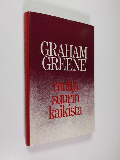 Graham Greene : Mutta suurin kaikista