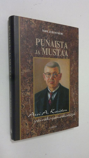 Arvi A. Karisto : Punaista ja mustaa : Arvi A. Kariston päiväkirjamerkintöjä