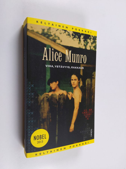 Alice Munro : Viha, ystävyys, rakkaus