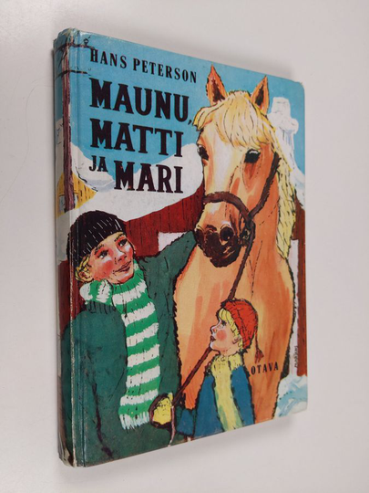 Hans Peterson : Maunu, Matti ja Mari : kertomus