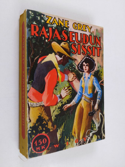 Zane Grey : Rajaseudun sissit