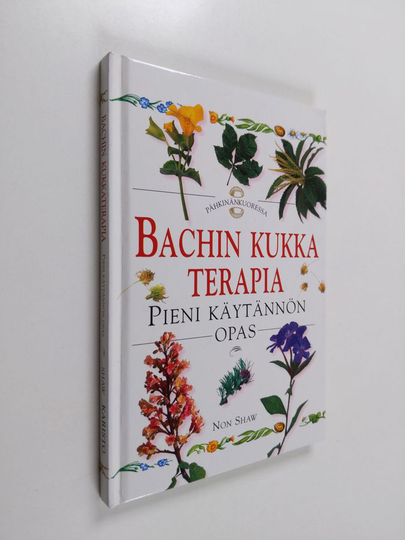 Non Shaw : Bachin kukkaterapia : pieni käytännön opas
