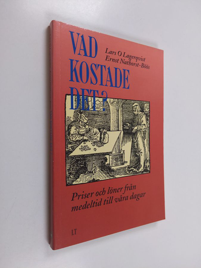 Lars O. Lagerqvist : Vad kostade det? : priser och löner från medeltid till åra dagar