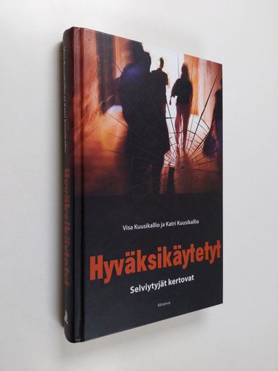 Visa ym. Kuusikallio : Hyväksikäytetyt : selviytyjät kertovat