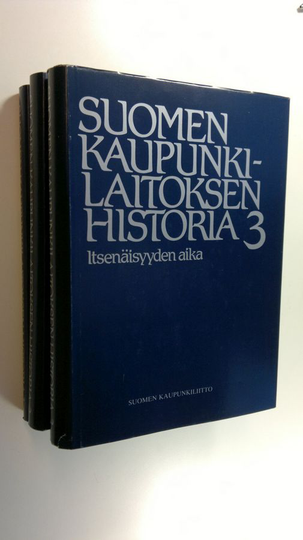 Päiviö Tommila (toim.) : Suomen kaupunkilaitoksen historia 1-3 ; Keskiajalta 1870-luvulle ; 1870-luvulta autonomian ajan loppuun ; Itsenäisyyden aika