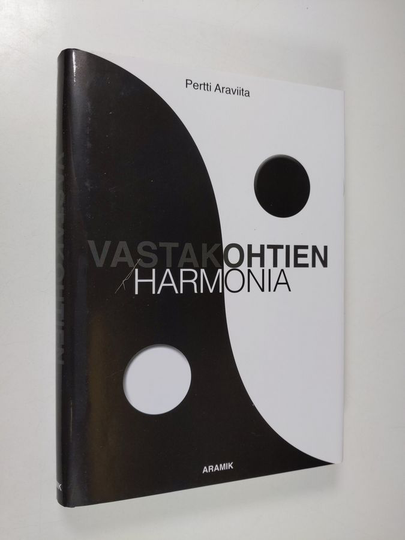 Pertti Araviita : Vastakohtien harmonia : romaani