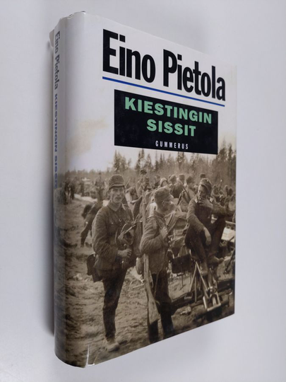 Eino Pietola : Kiestingin sissit (sis kirjat Sissipataljoona tulessa ; Pääjärven sissit ; Jääkärit)