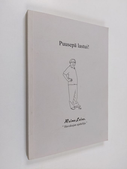 Raimo Leino : Puusepä lastui!