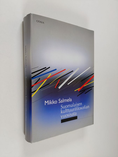 Mikko Salmela : Suomalaisen kulttuurifilosofian vuosisata
