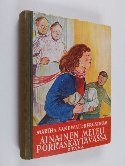 Martha Sandwall-Bergström : Ainainen meteli porraskäytävässä : nuorisoromaani