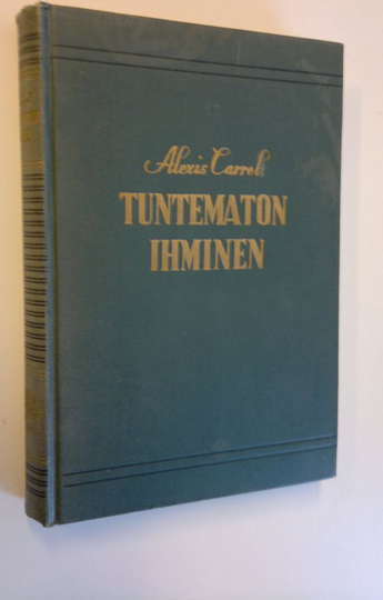 Alexis Carrel : Tuntematon ihminen