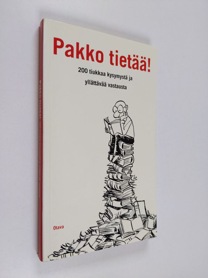 Harri Pakarinen : Pakko tietää! : 200 tiukkaa kysymystä ja yllättävää vastausta