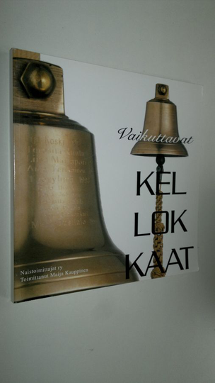 Maija Kauppinen (toim.) : Vaikuttavat kellokkaat : kellokkaat 1973-1999