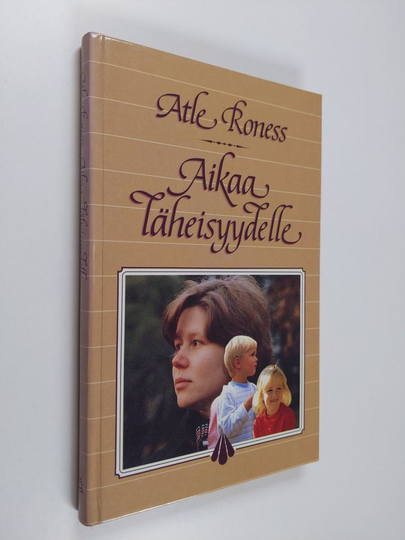 Atle Roness : Aikaa läheisyydelle