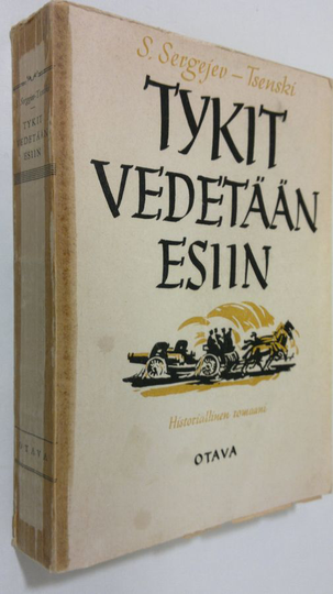 S Sergejev-Tsenski : Tykit vedetään esiin : historiallinen romaani