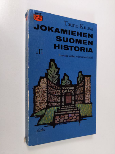 Tauno Kuosa : Jokamiehen Suomen historia 3