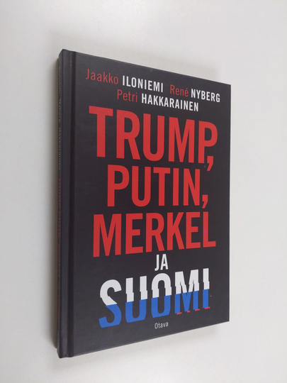Jaakko Iloniemi : Trump, Putin, Merkel ja Suomi